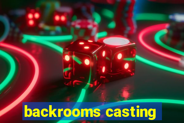 backrooms casting